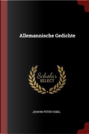 Allemannische Gedichte by Johann Peter Hebel