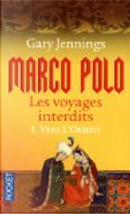 Marco Polo. Les voyages interdits by Gary Jennings