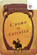 L'uomo di Calcutta by Abir Mukherjee