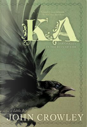 Ka by John Crowley