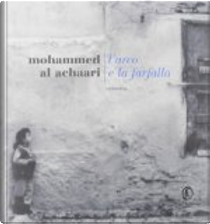 L'arco e la farfalla by Mohammed Al Achaâri