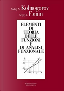 Elementi di teoria delle funzioni e di analisi funzionale by Andrej N. Kolmogorov, Sergej V. Fomin