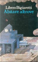 Abitare altrove by Libero Bigiaretti