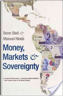 Money, Markets, and Sovereignty by Benn Steil, Manuel Hinds