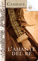 L'amante del re by Candace Robb