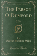 The Parson O Dumford, Vol. 1 of 3 by George Manville Fenn