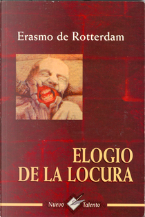 Elogio de La Locura by Erasmo