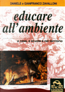 Educare all'ambiente by Daniele Zavalloni, Gianfranco Zavalloni
