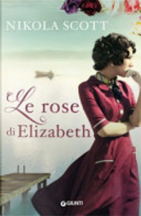 Le rose di Elizabeth by Nikola Scott