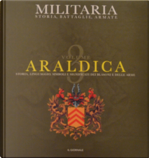 Militaria - Storia, Battaglie, Armate - Vol. 15 by Giovanni Santi-Mazzini