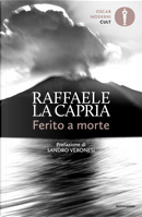 Ferito a morte by Raffaele La Capria