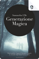Generazione magica by Samantha L'Ile