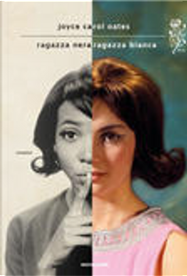 Ragazza nera, ragazza bianca by Joyce Carol Oates