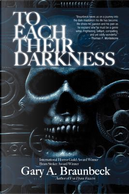 To Each Their Darkness by Gary A. Braunbeck