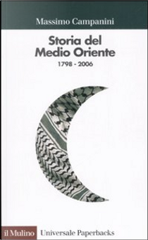 Storia del Medio Oriente (1798-2006) by Massimo Campanini