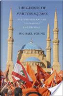 The Ghosts of Martyrs Square by Michael Young