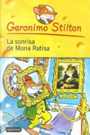 La sonrisa de Mona Ratisa by Geronimo Stilton