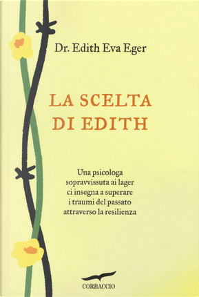 La scelta di Edith by Edith Eva Eger, Esmé Schwall Weigand