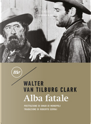 Alba fatale by Walter Van Tilburg Clark