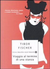 Viaggio al termine di una stanza by Tibor Fischer
