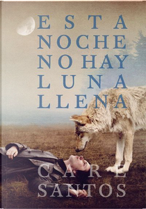 Esta noche no hay luna llena by Care Santos