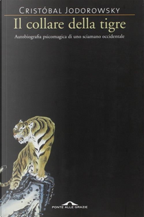 Il collare della tigre by Cristóbal Jodorowsky