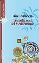 Le molte voci del Mediterraneo by Iain Chambers