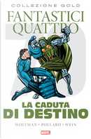 Fantastici Quattro. La Caduta di Destino by Keith Pollard, Len Wein, Marv Wolfman