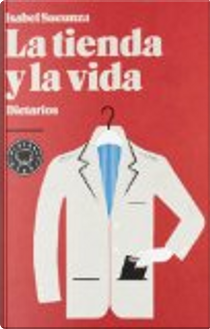 La tienda y la vida by Isabel Sucunza