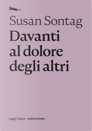 Davanti al dolore degli altri by Susan Sontag