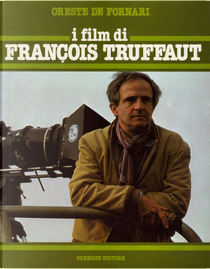 I film di Francois Truffaut by Oreste De Fornari