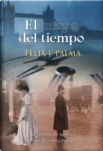 El mapa del tiempo by Félix J. Palma