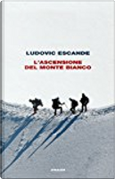 L'ascensione del Monte Bianco by Ludovic Escande
