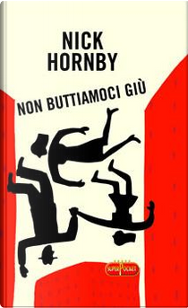 Non buttiamoci giù by Nick Hornby