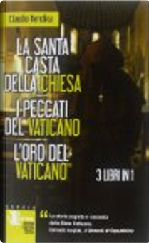 La santa casta della Chiesa-I peccati del Vaticano-L'oro del Vaticano by Claudio Rendina