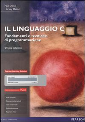Il linguaggio C. Fondamenti e tecniche di programmazione. Ediz. mylab. Con espansione online by Harvey M. Deitel, Paul J. Dietel