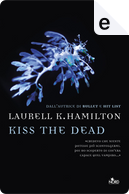 Kiss the dead by Laurell K. Hamilton