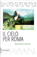 Il cielo per Roma by Mariano Bàino