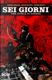Sei giorni by Kevin Maurer, Robert Venditti