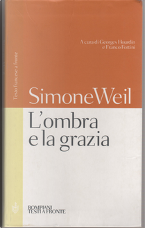 L'ombra e la grazia by Simone Weil
