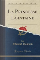 La Princesse Lointaine (Classic Reprint) by Edmond Rostand
