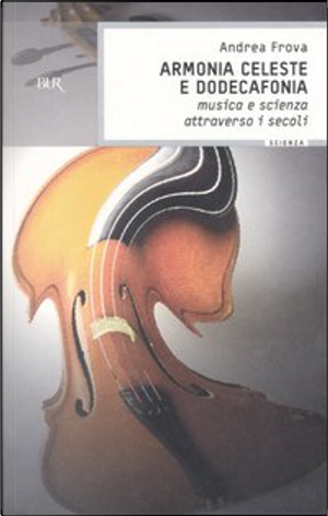 Armonia celeste e dodecafonia by Andrea Frova