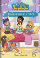 Un'amicizia in codice by Stacia Deutsch