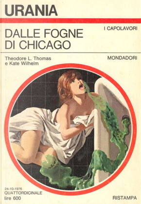 Dalle fogne di Chicago by Kate Wilhelm, Theodore L. Thomas
