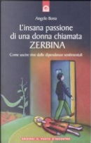 L'insana passione di una donna chiamata Zerbina by Angelo Bona
