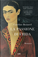 La passione di Frida by Caroline Bernard