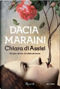 Chiara di Assisi by Dacia Maraini