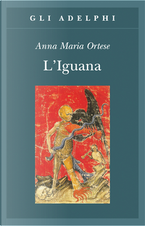 L'iguana by Anna Maria Ortese