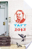 Taft 2012 by Jason Heller