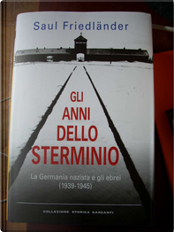 Gli anni dello sterminio by Saul Friedlander Gli anni dello sterminio by Saul Friedlander